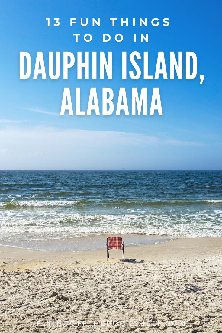 17 Best Things To Do on Dauphin Island, AL Flying Off The Bookshelf