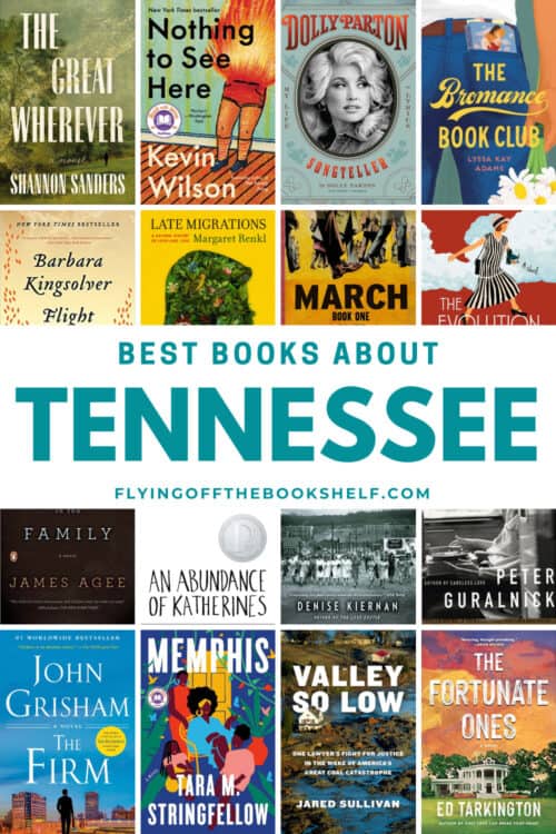 A collage of sixteen book covers featuring fiction and nonfiction books set in Tennessee, including The Great Whโโerever by Shannon Sanders, Nothing to See Here by Kevin Wilson, Dolly Parton Songteller, The Bromance Book Club by Lyssa Kay Adams, Flight Behavior by Barbara Kingsolver, Late Migrations by Margaret Renkl, March Book One, The Evolution of Annโโie, A Death in the Family by James Agee, An Abundance of Katherines, The Girls of Atomic City by Denise Kiernan, Last Train to Memphis by Peter Guralnick, The Firm by John Grisham, Memphis by Tara M. Stringfellow, Valley So Low by Jared Sullivan, and The Fortunate Ones by Ed Tarkington. Large teal text in the center reads "Best Books About Tennessee" with "flyingoffthebookshelf.com" underneath.