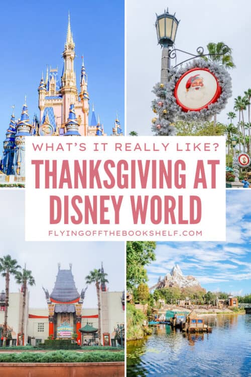 Collage-style blog graphic titled “What’s It Really Like? Thanksgiving at Disney World” from flyingoffthebookshelf.com. The design features four vibrant images: Cinderella Castle, a vintage Santa wreath decoration, the Chinese Theatre entrance to Mickey & Minnie’s Runaway Railway, and Expedition Everest with waterfront views, capturing festive and iconic moments from across Walt Disney World.