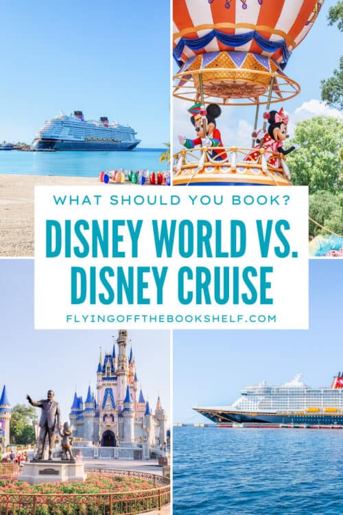 A promotional collage comparing Disney World and Disney Cruise. The top left image shows a Disney cruise ship docked near a tropical beach with colorful pedal boats. The top right shows Mickey and Minnie Mouse waving from a hot air balloon float during a Disney World parade. The bottom left features Cinderella Castle with the Walt Disney and Mickey Mouse โPartnersโ statue in front. The bottom right image shows another view of a Disney cruise ship at sea. Centered text reads: โWhat Should You Book? Disney World vs. Disney Cruise โ flyingoffthebookshelf.comโ.