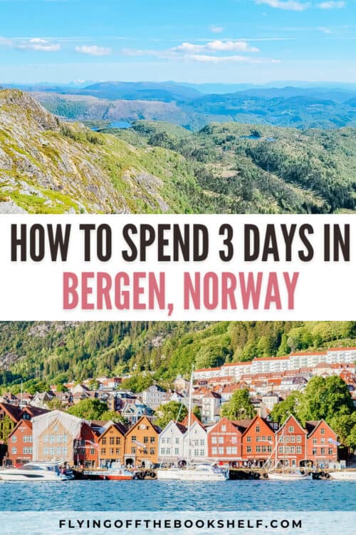 Graphic with scenic photos of Bergen, Norway, featuring a mountain landscape above and the colorful Bryggen waterfront below. Overlaid text reads โHow to Spend 3 Days in Bergen, Norwayโ and โflyingoffthebookshelf.com.โ