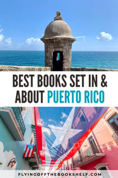 Top half shows a stone garita overlooking the ocean at Castillo San Felipe del Morro in San Juan, while the bottom half features colorful buildings and a large Puerto Rican flag canopy strung above a street, with the text “Best Books Set In & About Puerto Rico” in bold.