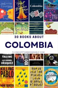 30 Books Set in + About Colombia - Flying Off The Bookshelf