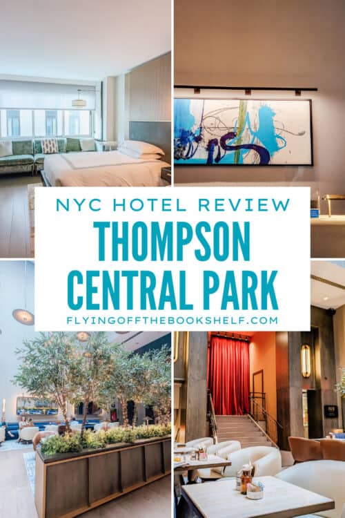 Collage from a Thompson Central Park hotel review showing a guest room with two beds. Abstract lobby artwork. A lounge filled with trees and seating. A restaurant with dramatic red curtains. Text reads "NYC HOTEL REVIEW THOMPSON CENTRAL PARK FLYINGOFFTHEBOOKSHELF.COM".