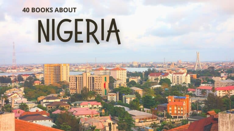 40 Books Set in + About Nigeria