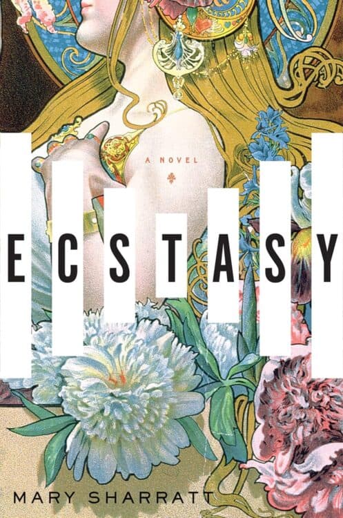 Book cover for Ecstasy by Mary Sharratt, featuring an Art Nouveau-style illustration of a woman with flowing golden hair, ornate jewelry, and vibrant flowers. Bold vertical white bars cut through the image, spelling out the title “Ecstasy” in black letters.