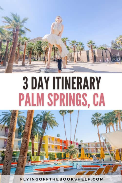 Collage style travel graphic for a Palm Springs itinerary featuring the Marilyn Monroe statue, a colorful retro hotel pool lined with palm trees, and bold text reading โ3 Day Itinerary Palm Springs, CAโ and โFlyingOffTheBookshelf.com.โ The sunny desert scenes highlight classic Palm Springs attractions and mid century resort style.