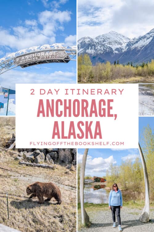 Collage for a 2 day Anchorage Alaska itinerary featuring the Anchorage Mushing District sign. Snow covered mountains. A brown bear. And a woman standing between two towering whale bones. Text reads "2 DAY ITINERARY ANCHORAGE ALASKA FLYINGOFFTHEBOOKSHELF.COM".