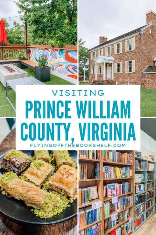 A collage highlights experiences in Prince William County, Virginia, including a colorful outdoor patio, a historic stone home, Middle Eastern desserts, an independent bookstore, and a modern hotel room. Center text reads "VISITING PRINCE WILLIAM COUNTY, VIRGINIA" with "FLYINGOFFTHEBOOKSHELF.COM" below, introducing the destination featured in the travel guide.