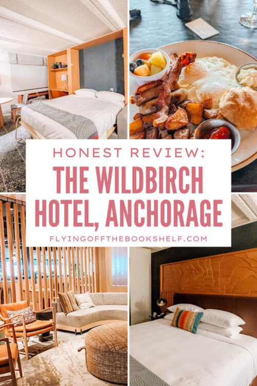 Collage from a review of The Wildbirch Hotel Anchorage showing a guest room. Breakfast plate. Hotel lounge. And bed. Text reads "Honest Review. The Wildbirch Hotel Anchorage. Flyingoffthebookshelf.com."